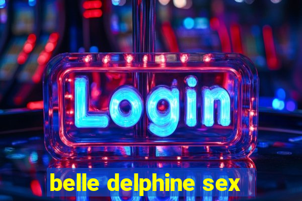 belle delphine sex